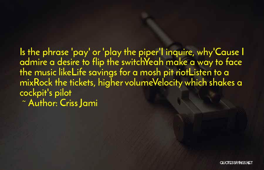 Music Volume Up Quotes By Criss Jami