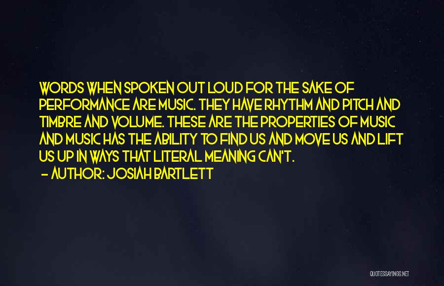Music Volume Up Quotes By Josiah Bartlett