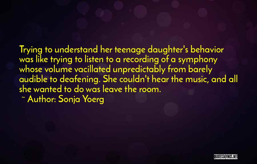 Music Volume Up Quotes By Sonja Yoerg