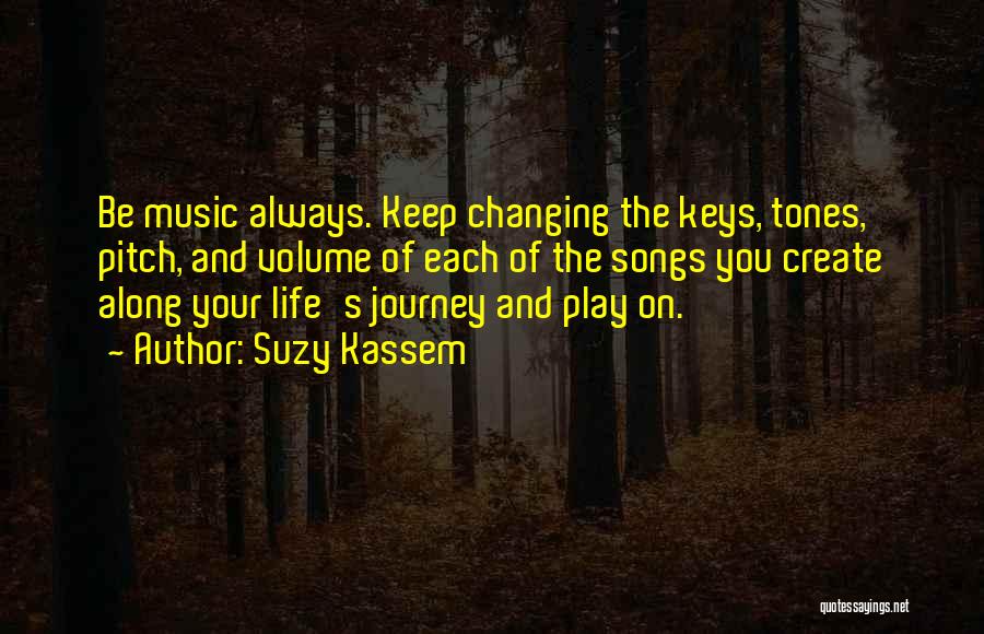 Music Volume Up Quotes By Suzy Kassem