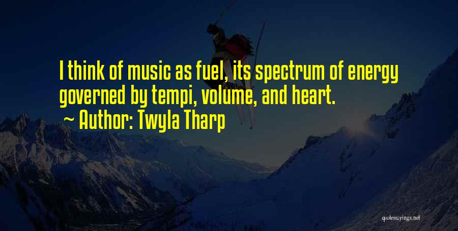 Music Volume Up Quotes By Twyla Tharp