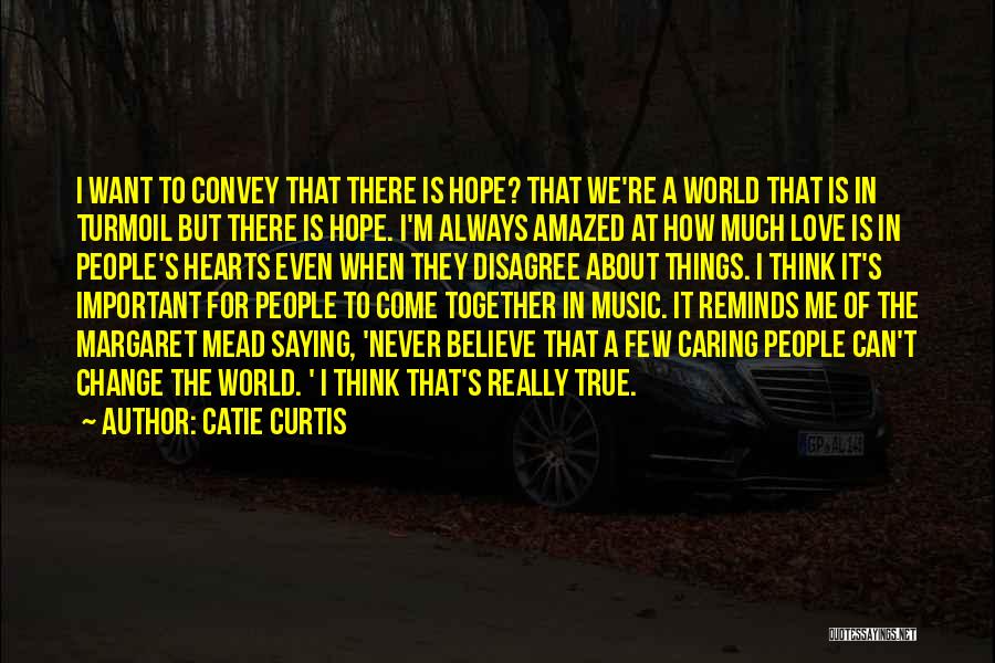Music We Heart It Quotes By Catie Curtis