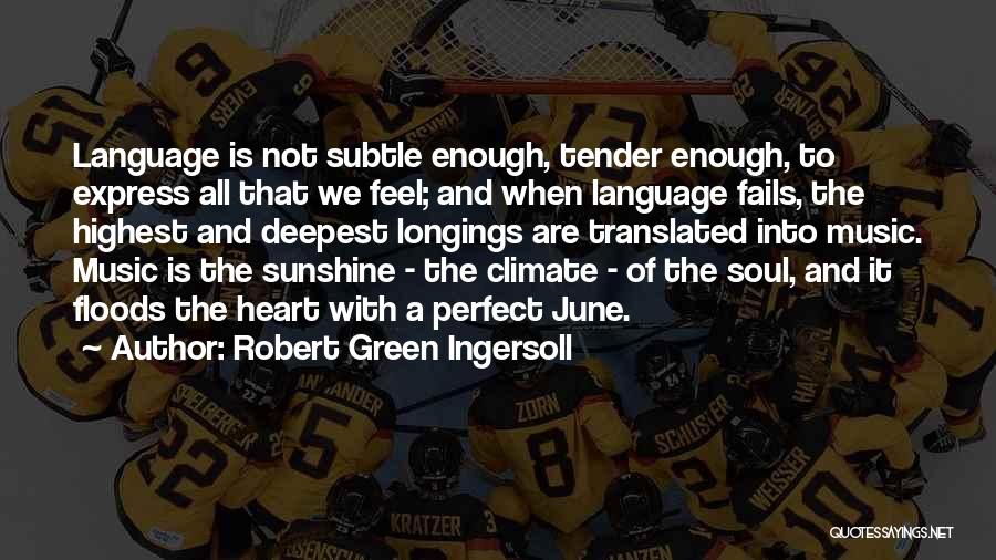 Music We Heart It Quotes By Robert Green Ingersoll