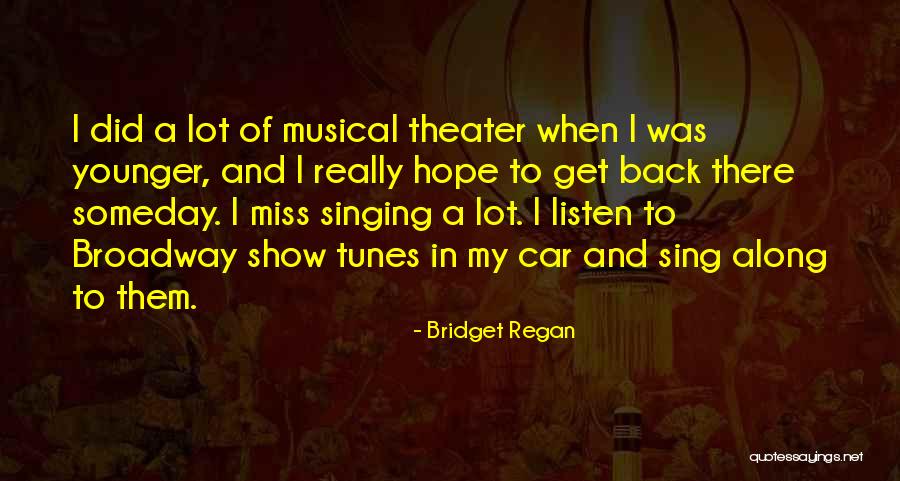 Musical Car Quotes By Bridget Regan Musical Car Quotes By Bridget Regan