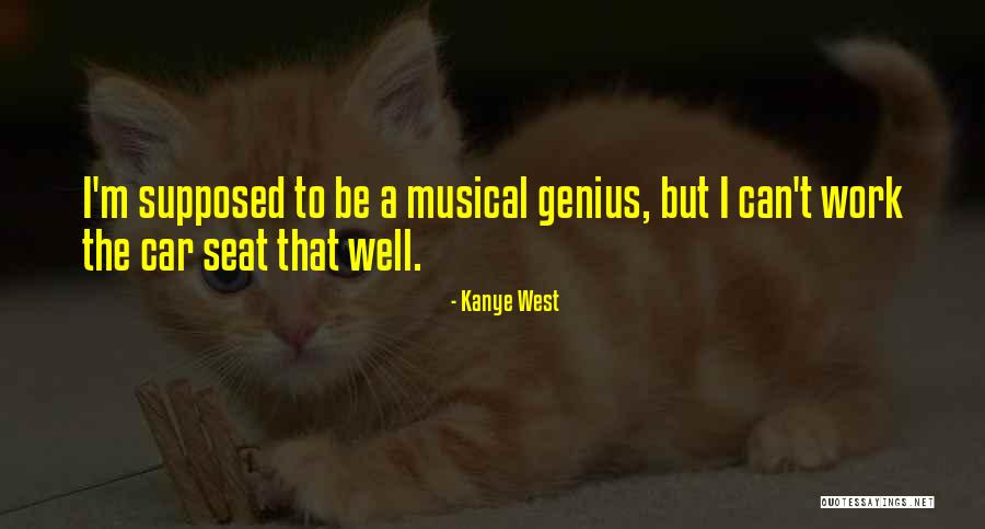 Musical Car Quotes By Kanye West Musical Car Quotes By Kanye West