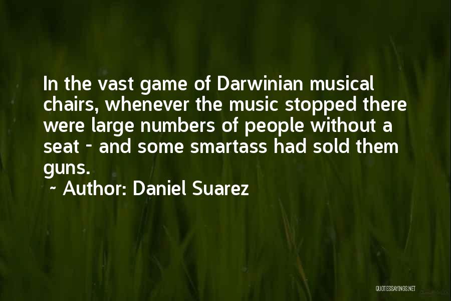 Musical Chairs Quotes By Daniel Suarez