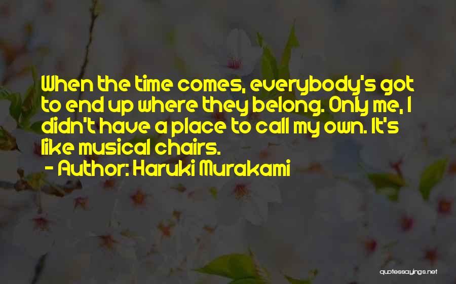 Musical Chairs Quotes By Haruki Murakami