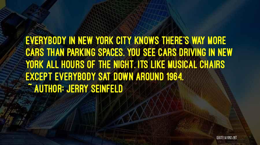 Musical Chairs Quotes By Jerry Seinfeld