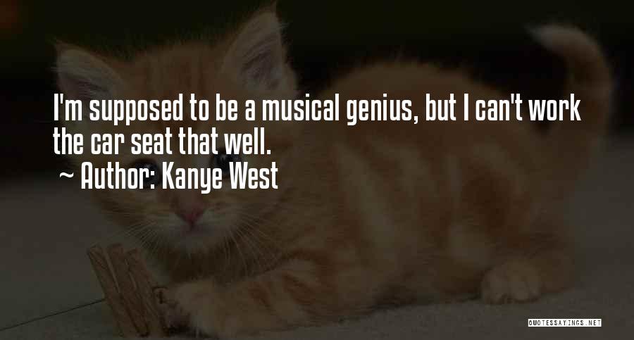 Musical Genius Quotes By Kanye West