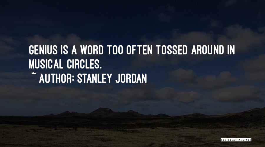 Musical Genius Quotes By Stanley Jordan