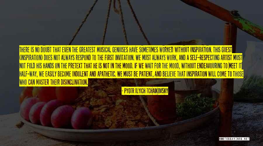 Musical Geniuses Quotes By Pyotr Ilyich Tchaikovsky Musical Geniuses Quotes By Pyotr Ilyich Tchaikovsky