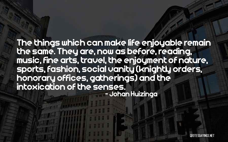 Musical Hallucinations Quotes By Johan Huizinga Musical Hallucinations Quotes By Johan Huizinga