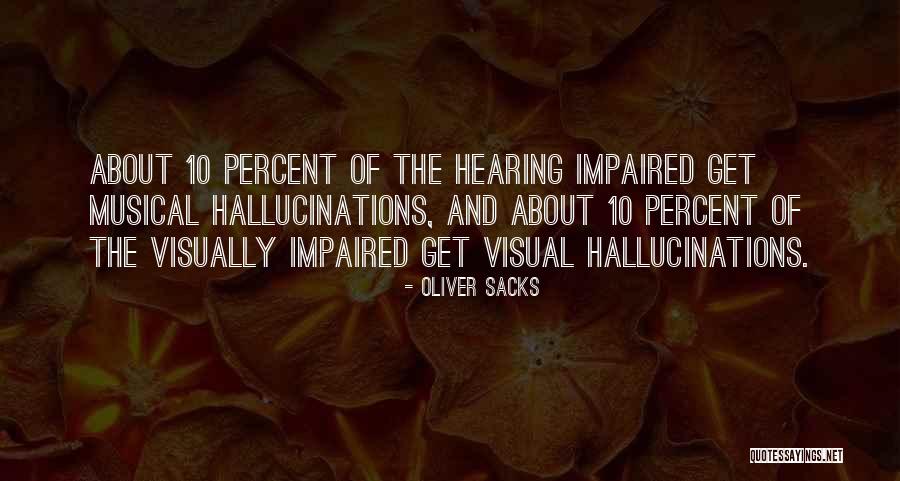 Musical Hallucinations Quotes By Oliver Sacks Musical Hallucinations Quotes By Oliver Sacks
