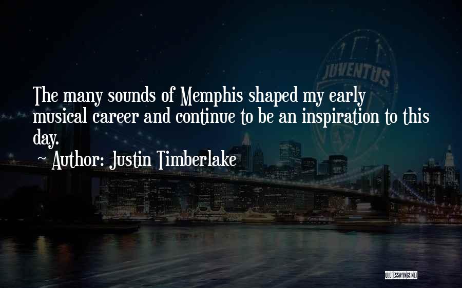 Musical Inspiration Quotes By Justin Timberlake