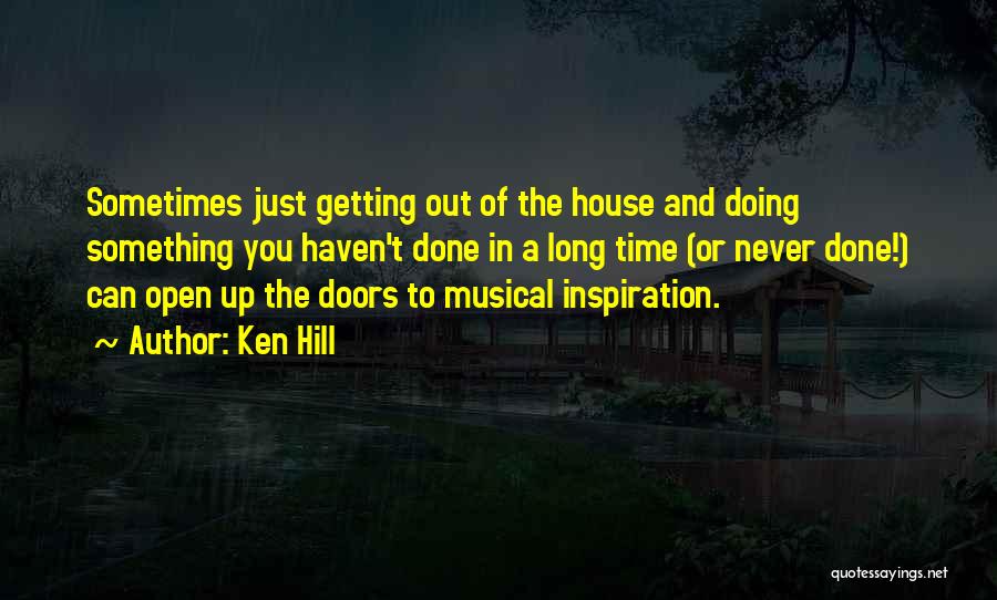 Musical Inspiration Quotes By Ken Hill