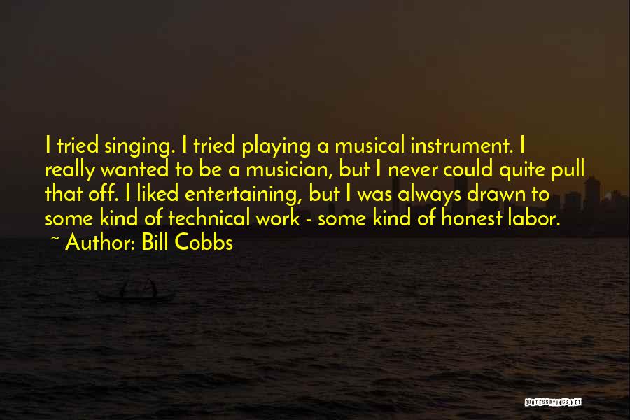 Musical Instrument Quotes By Bill Cobbs