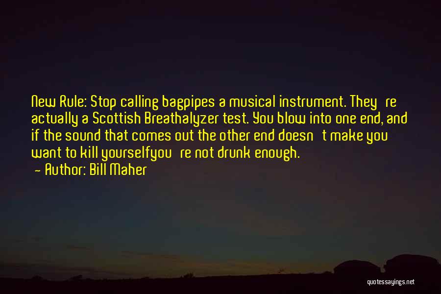 Musical Instrument Quotes By Bill Maher