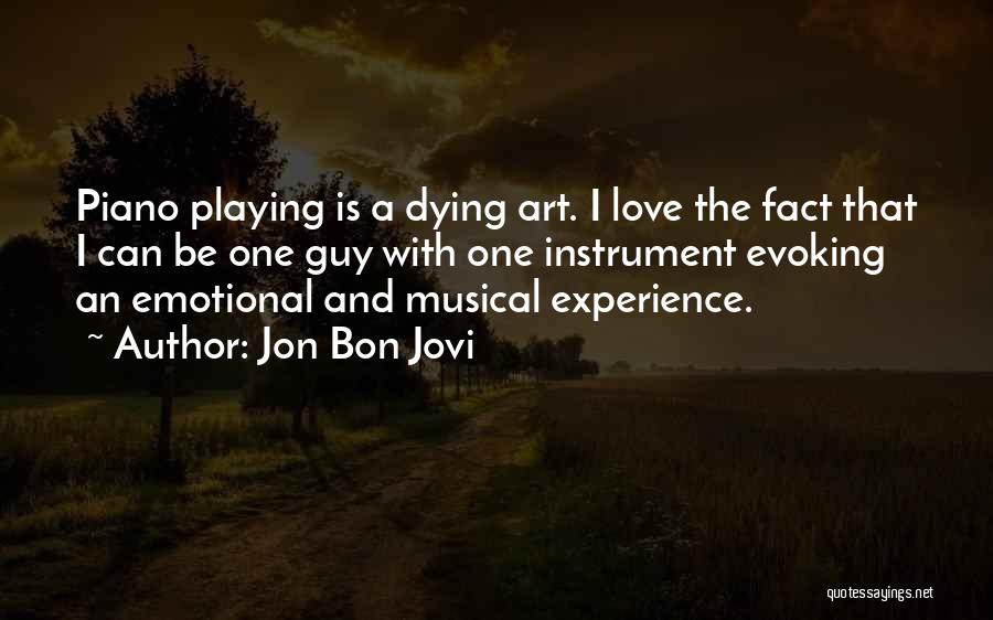 Musical Instrument Quotes By Jon Bon Jovi
