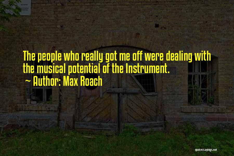 Musical Instrument Quotes By Max Roach