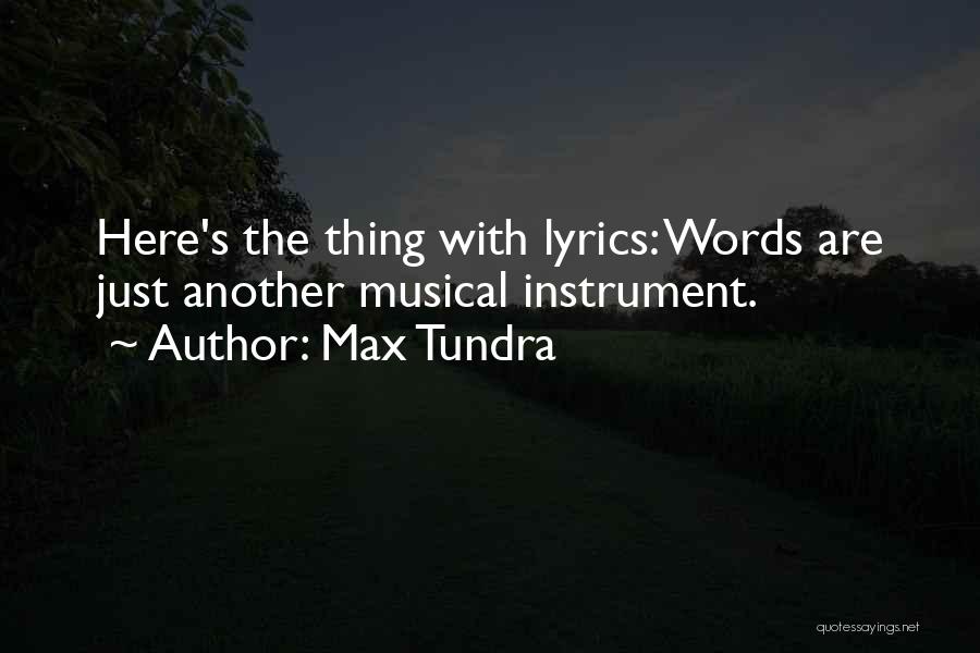 Musical Instrument Quotes By Max Tundra