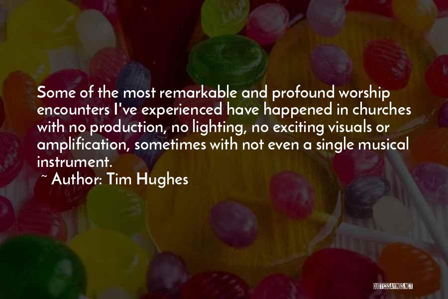 Musical Instrument Quotes By Tim Hughes
