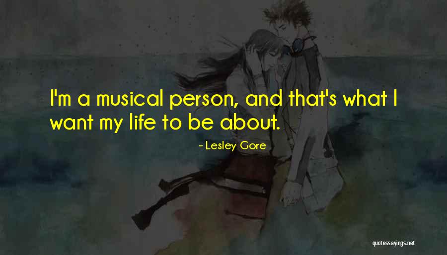 Musical Life Quotes By Lesley Gore Musical Life Quotes By Lesley Gore