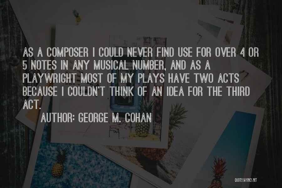 Musical Notes Quotes By George M. Cohan
