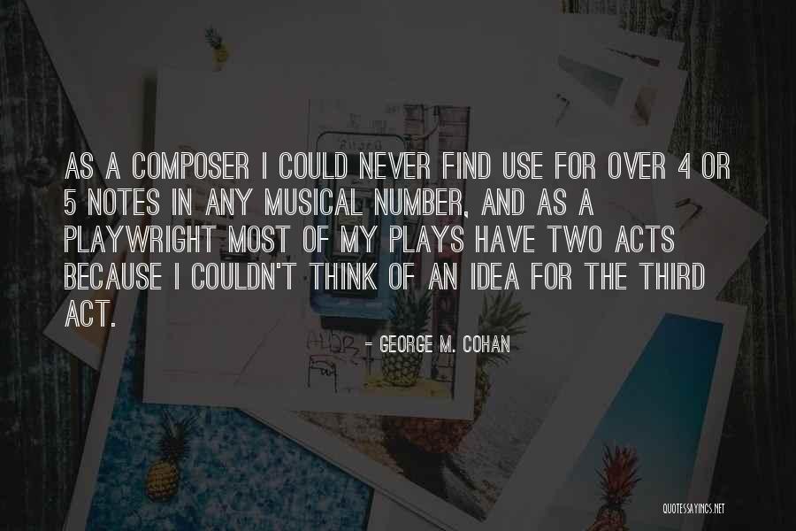 Musical Notes Quotes By George M. Cohan