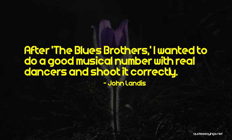 Musical Number Quotes By John Landis Musical Number Quotes By John Landis