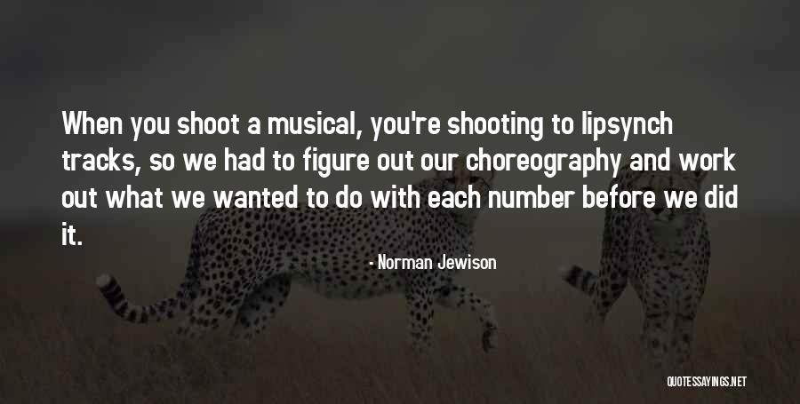 Musical Number Quotes By Norman Jewison Musical Number Quotes By Norman Jewison
