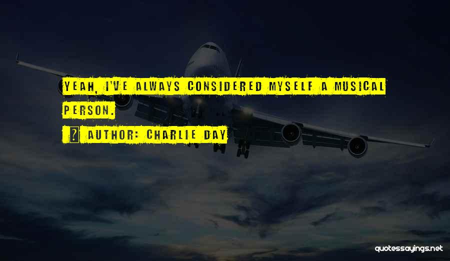 Musical Quotes By Charlie Day