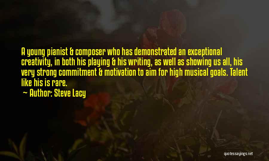 Musical Talent Quotes By Steve Lacy