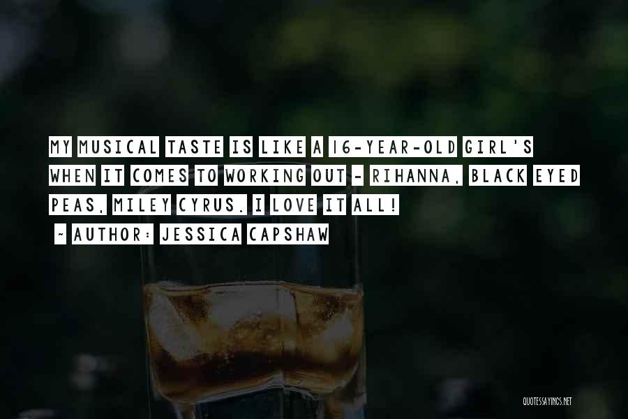 Musical Taste Quotes By Jessica Capshaw