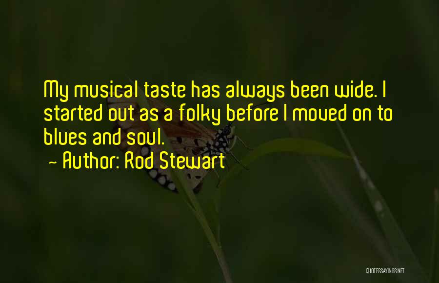 Musical Taste Quotes By Rod Stewart