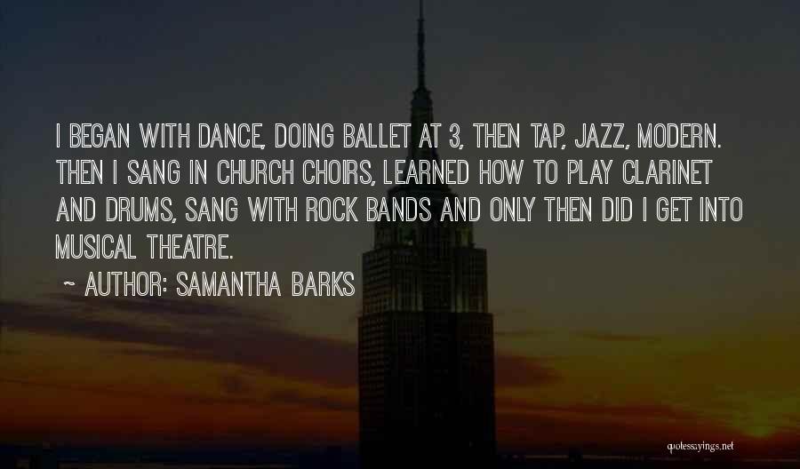 Musical Theatre Dance Quotes By Samantha Barks
