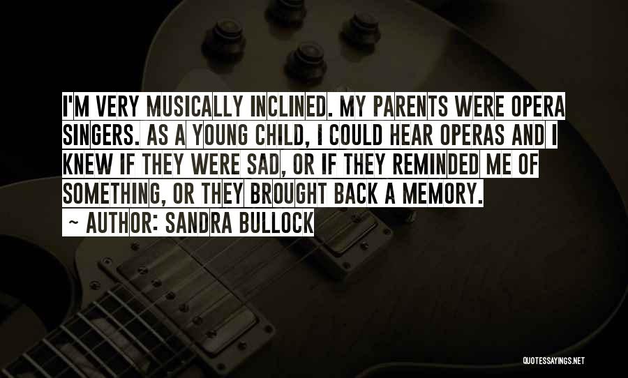 Musically Inclined Quotes By Sandra Bullock