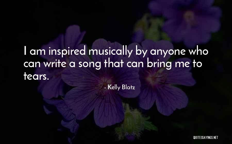 Musically Inspired Quotes By Kelly Blatz