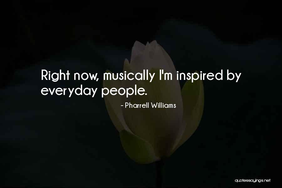 Musically Inspired Quotes By Pharrell Williams