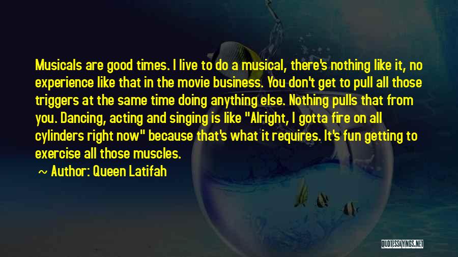 Musicals Movie Quotes By Queen Latifah