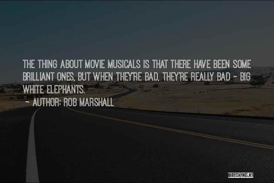 Musicals Movie Quotes By Rob Marshall