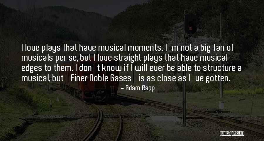 Musicals Quotes By Adam Rapp