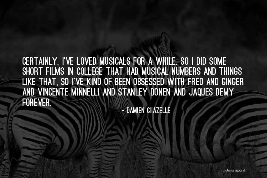 Musicals Quotes By Damien Chazelle