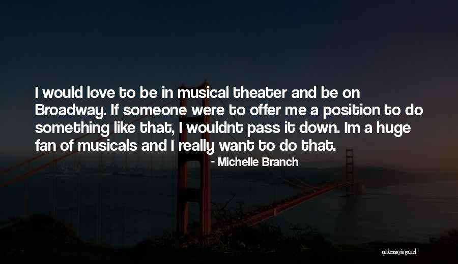 Musicals Quotes By Michelle Branch