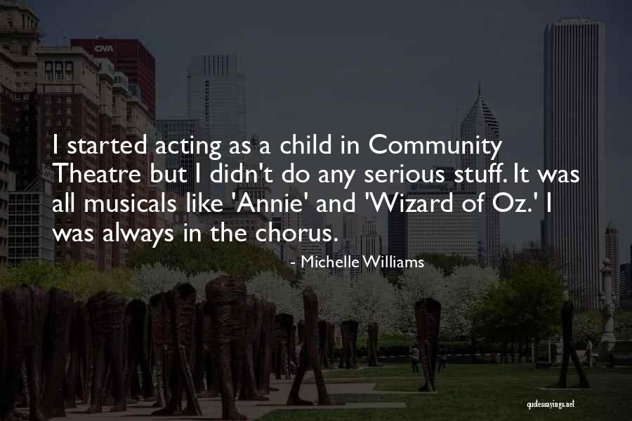 Musicals Quotes By Michelle Williams