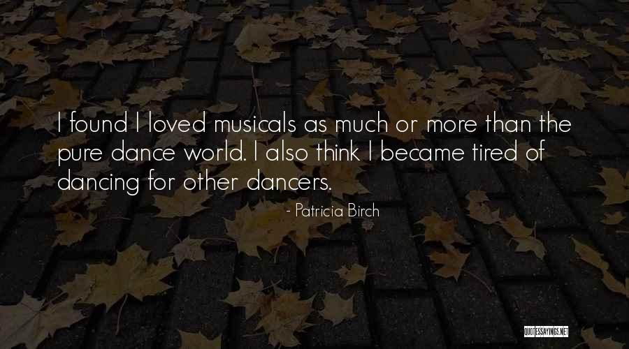 Musicals Quotes By Patricia Birch