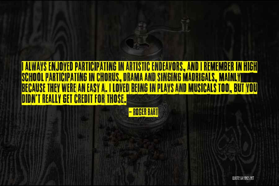 Musicals Quotes By Roger Bart