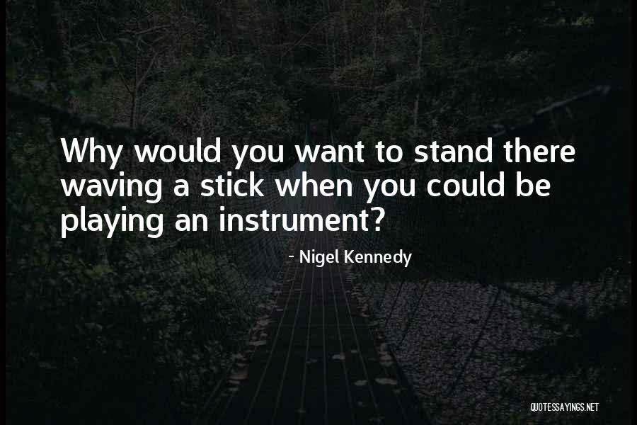 Musican Quotes By Nigel Kennedy Musican Quotes By Nigel Kennedy