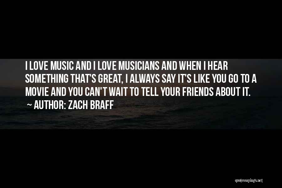 Musicians And Love Quotes By Zach Braff