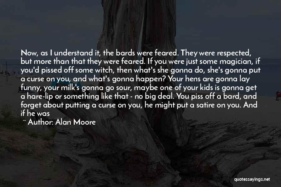 Musicians And Singers Quotes By Alan Moore