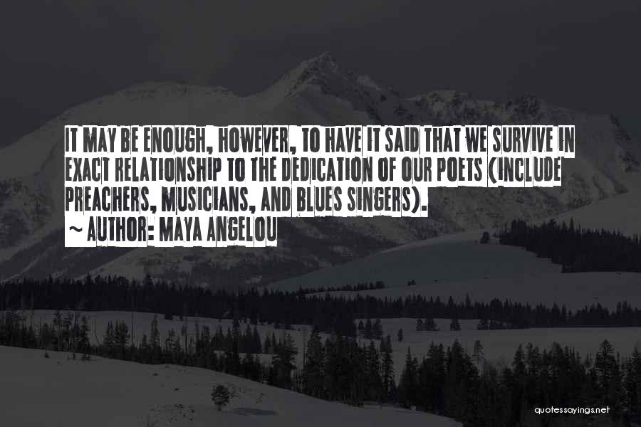 Musicians And Singers Quotes By Maya Angelou